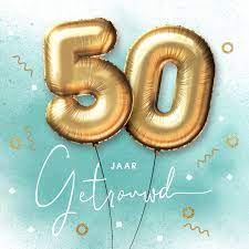 Felicitatie Kaart 50 Jarig Huwelijk Ballonnen Kaartje2go