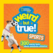 Maybe you would like to learn more about one of these? Weird But True Sports 300 Wacky Facts About Awesome Athletics Weird But True 2 National Geographic Kids 9781426324673 Amazon Com Books