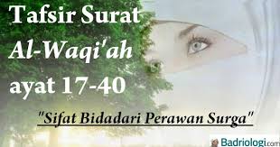 Surat al waqiah lengkap pdf. Tafsir Surat Al Waqi Ah Ayat 17 40 Sifat Bidadari Perawan Surga