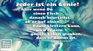 Jeder Ist Ein Genie Aber Wenn Du Einen Fisch Danach Beurteilst Ob Er