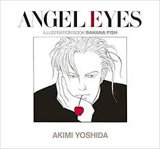 Angel Eyes Reprint Edition Illustration Book Banana Fish Akimi Yoshida 9784091990570 Amazon Com Books Fish Illustration Angel Eyes Book Illustration