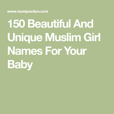300 Beautiful And Unique Muslim Girl Names For Your Baby Muslim Baby Names Girl Names Baby Girl Names