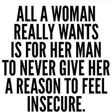 Never Give Her A Reason To Feel Insecure Insecure People Quotes Insecure Relationship Quotes Not Good Enough Quotes