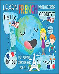 Category resources available at this time are Learn French While Coloring Fun Activity Book For Kids Age 4 8 Beginner Children S Learning A Foreign Language Translation Coloring And Writing Workbook Duran Angel 9798632587730 Amazon Com Books