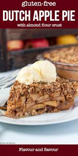 Gluten Free Dutch Apple Pie With Almond Flour Crust Flavour And Savour Recipe Apple Crumble Pie Gluten Free Apple Pie Pie Crumble