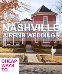 Nashville Wedding Venues Are Hard To Come By Especially Affordable Ones If You Re Looking Airbnb Wedding Nashville Wedding Venues Inexpensive Wedding Venues