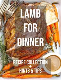 Let S Do Lamb For Dinner Mouthwatering Recipes Helpful Tips Chef Not Required In 2020 Lamb Recipes Dinner Recipes Easy Lamb Recipes