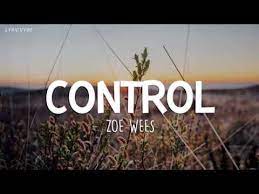 Top 1 zoe wees lyrics. Zoe Wees Control Lyrics Youtube