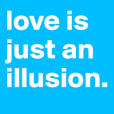 Love Is Just An Illusion Post By Marvindfr On Boldomatic