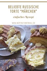Leckere kuchen rezepte einfach und schnell. Torte Marchen Einfaches Rezept Fur Leckere Russische Rolle Rezept Rezepte Lecker Kuchen Rezepte Einfach