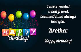 Birthday Quotes For Elder Brother Birthday Wishes For Brother Birthday Quotes Inspirational Brother Birthday Quotes