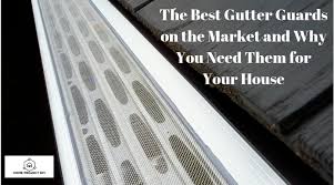 And of course, cleaning out the gutters around the home. The Best Gutter Guards On The Market And Why You Need Them For Your House