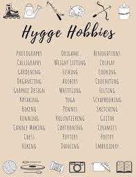 Explore our ultimate list of creative hobby ideas! List Of Hygge Hobbies Hygge Lifestyle Hygge Life Hygge Living