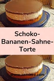 Schoko Bananen Sahne Torte In 2020 Banana Cream Cakes Cheesecake Recipes Chocolate Cream Cake