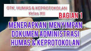 Materi humas dan keprotokolan kelas 12 semester 1. Menerapkan Dan Menyimpan Dokumen Administrasi Humas Dan Keprotokolan Bagian 1 Youtube