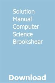 Solution Manual Computer Science Brookshear Computer Science Solutions Science