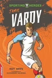 Check spelling or type a new query. Book Reviews For Edge Sporting Heroes Jamie Vardy By Roy Apps Toppsta