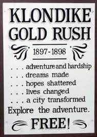 The great klondike gold rush ended as suddenly as it had begun. Klondike Gold Rush Quotes Quotesgram