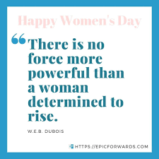 Celebrate international women's day on 8th march with these lovely quotes, messages and wishes for all the beautiful women who constantly inspire you! International Women S Day Quotes History Epic Forwards