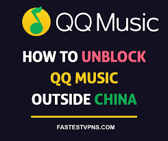 How To Unblock Qq Music Outside China In 4 Quick Steps Fastestvpns Com
