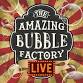 The Amazing Bubble Factory live show event image