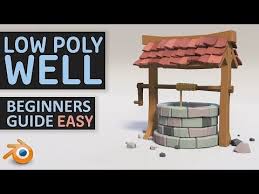 Blender 2 8 Complete Beginners Guide To 3d Modelling A Scene Create A Low Poly Well Beginners Tutorial Blender 2 8 Easy Youtube Blender Tutorial Low Poly 3d Modeling Tutorial