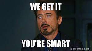 We Get It You Re Smart Tony Stark Eye Roll Make A Meme