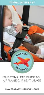 The Complete Guide To Airplane Car Seat Usage Travel Tips With Baby Toddler Travel Baby Travel Gear