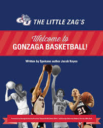 Gonzaga university men's basketball program recruiting and coaching staff if you are hoping to get recruited it is critical to understand who to build a relationship with. The Little Zag S Welcome To Gonzaga Basketball Jacob Keyes 9780692336236 Amazon Com Books