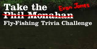 Perhaps it was the unique r. Fly Fishing Trivia Archives Orvis News