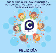 Cablecom Por El Nino Que Llevamos Dentro Y Por Quienes Nos Llenan Cada Dia Con Su Gracia E Inocencia Feliz Dia Facebook