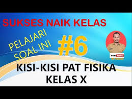 Kisi kisi soal fisika kelas x semester 2 genap. Soal Pat Fisika Dan Pembahasan Kisi Kisi Ulangan Kelas X Sma 6 Youtube