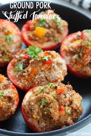 Ground Pork Stuffed Tomatoes Ground Pork Recipes Pork Sausage Recipes Pork Recipes Easy