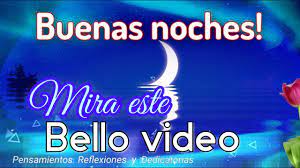 Buenas Noches Para Ti Mira Este Lindo Y Bello Video Buenas Noches Mensages De Buenas Noches Mensajes De Buenas Noches