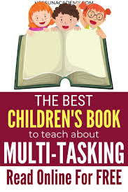 Read This Children S Book Online For Free And Learn About Multitasking Teach Kids Life Lessons Such As Fo Online Books For Kids Childrens Books Teaching Kids