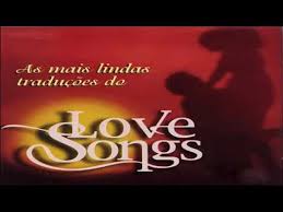In the next year, you will be able to find this playlist with the next title: As Mais Lindas Traducoes Do Love Songs Youtube