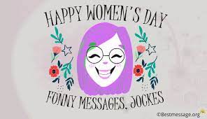 Happy Women S Day Funny Messages Funny Jokes Wishes Quotes