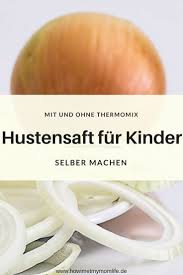 Kinderhustensaft Selbstgemacht Mit Und Ohne Thermomix How I Met My Momlife Hustensaft Selber Machen Hustensaft Kinder Hustensaft