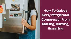 Maybe you would like to learn more about one of these? How To Quiet A Noisy Refrigerator Loud Buzzing Humming Or Clicking Fix