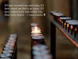 If I Have Wounded Any Soul Today If I Have Caused One Foot To Go Astray If I Have Walked In My Own Willful Way Dea Nighttime Prayer Dear Lord Evening