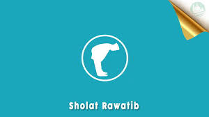 Cara melaksanakan sholat sunnah rawatib. Sholat Rawatib Bacaan Niat Doa Tata Cara Dan Keutamaannya