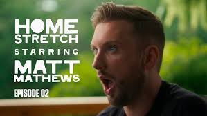HOME STRETCH: Matt Mathews (Episode 1)