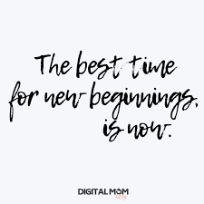 The Best Time For New Beginnings Is Now Best Inspirational And Funny New Year S Quotes For 2019 Quotes About New Year Year Quotes New Beginning Quotes