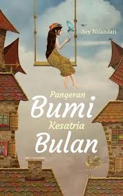 Maybe you would like to learn more about one of these? Pangeran Bumi Kesatria Bulan By Ary Nilandari