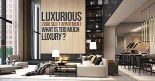 Check spelling or type a new query. Luxurious 2000 Sq Ft Apartment What Is Too Much Luxury Rtf Rethinking The Future