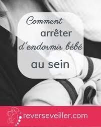 Comment Arreter D Endormir Bebe Au Sein Rever S Eveiller Endormir Bebe Arreter L Allaitement Bebe Allaitement