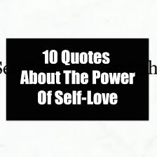 Work on yourself more than you do on your job. 10 Quotes About The Power Of Self Love