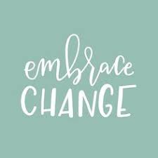 Change Is Inevitable Sometimes Uncomfortable And Often Scary The Only Way Out Is Through And Em Embrace Quotes Change Quotes Positive Embrace Change Quotes