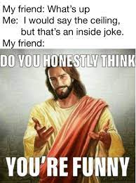 So You Think You Re Funny Meme By Madogerowe Memedroid