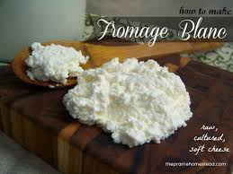 How To Make Fromage Blanc Raw Cultured Soft Cheese The Prairie Homestead Recipe Raw Milk Recipes Soft Cheese Cheese